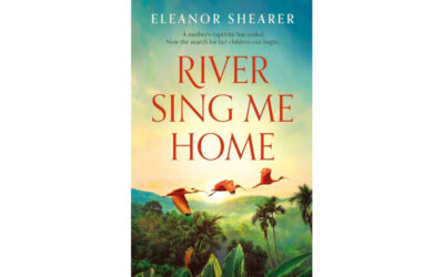 RIVER SING ME HOME by Eleanor Shearer