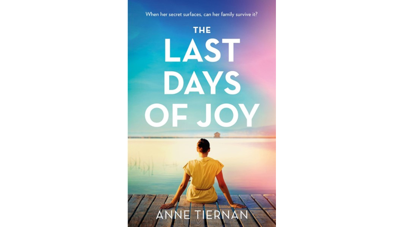 THE LAST DAYS OF JOY by Anne Tiernan