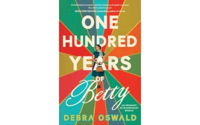 ONE HUNDRED YEARS OF BETTY by Debra Oswald