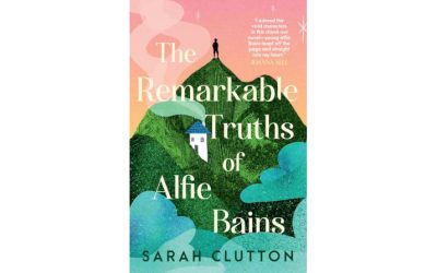 THE REMARKABLE TRUTHS OF ALFIE BAINS By Sarah Clutton